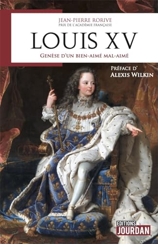 9782874667718: LOUIS XV : GENESE D'UN BIEN-AIME MAL-AIME: Gnse d'un bien-aim mal-aim