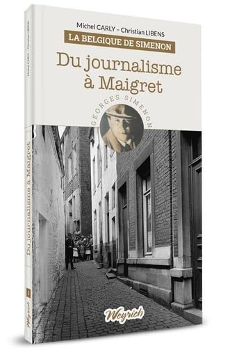 Beispielbild fr Georges Simenon : Du journalisme  Maigret. Collection : La Belgique de Simenon, N 2. zum Verkauf von AUSONE