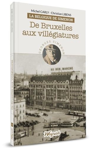 Beispielbild fr Georges Simenon : De Bruxelles aux villgiatures. Collection : La Belgique de Simenon, N 4. zum Verkauf von AUSONE