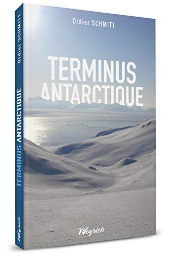 Beispielbild fr Terminus Antarctique zum Verkauf von Le Monde de Kamlia