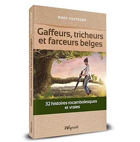 Beispielbild fr gaffeurs, tricheurs et farceurs belges : 32 histoires rocambolesques et vraies zum Verkauf von Chapitre.com : livres et presse ancienne