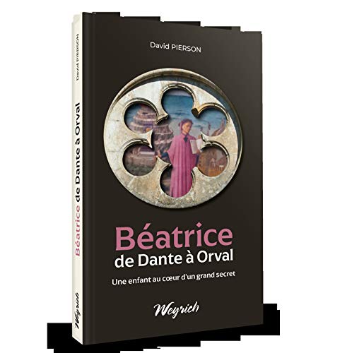 Imagen de archivo de Batrice de Dante  Orval: Une enfant au coeur d'un grand secret a la venta por medimops