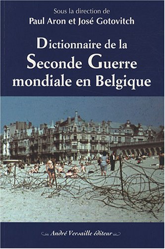 9782874950018: Dictionnaire de la Seconde Guerre mondiale en Belgique