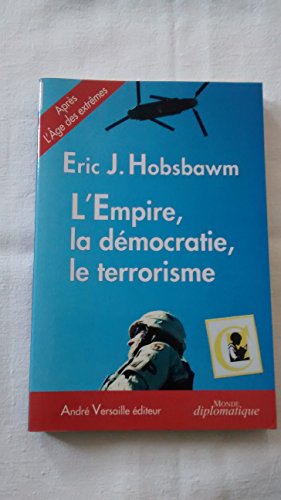 Imagen de archivo de L'Empire, la dmocratie, le terrorisme : Rflexions sur le XXIe sicle a la venta por medimops