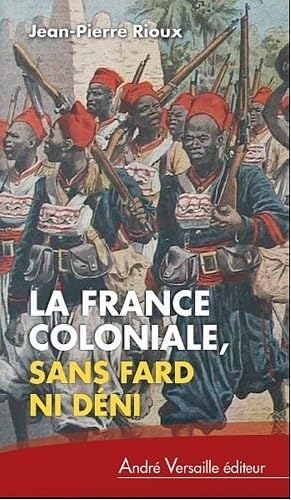 Stock image for La france coloniale sans fard ni deni: De Ferry  de Gaulle, en passant par Alger for sale by Gallix