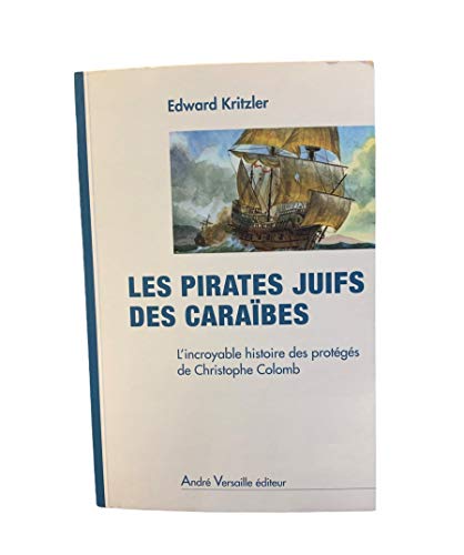 Stock image for Les Pirates Juifs Des Caraibes L Incroyable Histoire Des Proteges De Christophe Colomb 2023-1894 for sale by Des livres et nous