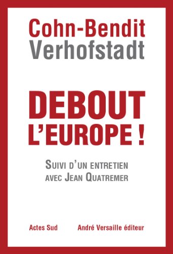 Stock image for Debout l'Europe ! Manifeste pour une rvolution postnationale en Europe, suivi d'un entretien avec Jean Quatremer for sale by Ammareal