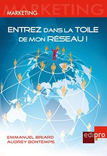 9782874960161: ENTREZ DANS LA TOILE DE MON RSEAU !: Facebook, Linkedln, cercles, clubs et organisations... Comment activer votre capital relationnel ou celui de votre entreprise ?