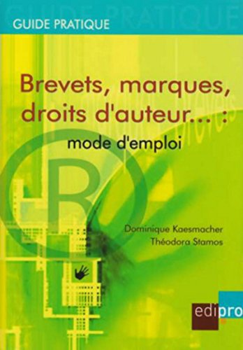 Stock image for Brevets, marques, droits d'auteur. mode d'emploi for sale by Ammareal