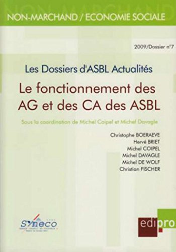 Stock image for Le Fonctionnement des AG et des CA des ASBL. Les Dossiers d'ASBL Actualits for sale by medimops