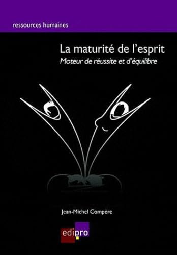 Stock image for La maturit de l'esprit : Moteur de russite et d'quilibre for sale by medimops