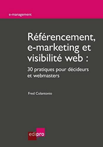 Beispielbild fr Rfrencement, e-marketing et visibilit web : 30 pratiques pour dcideurs et webmasters zum Verkauf von medimops
