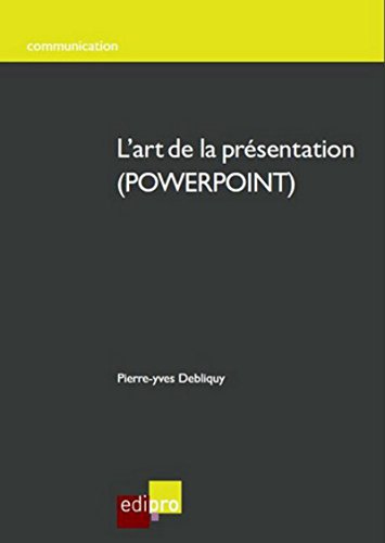 Stock image for L'Art de la prsentation en POWERPOINT Debliquy, Pierre-yves for sale by BIBLIO-NET