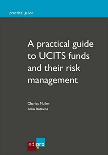 Beispielbild fr a practical guide to ucits funds and their risk management: EN ANGLAIS zum Verkauf von Gallix