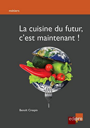 Stock image for La Cuisine du futur, c'est maintenant ! for sale by medimops
