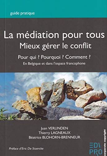 Stock image for La mdiation pour tous: Mieux grer le conflit for sale by Gallix