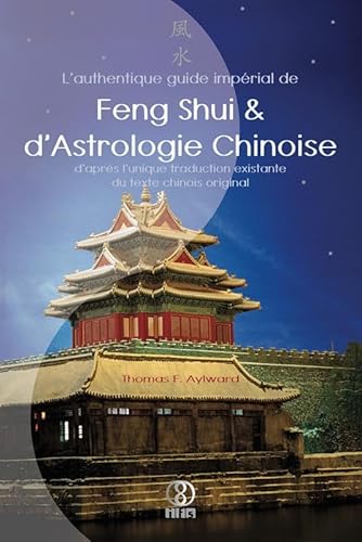 Stock image for L'authentique guide imprial de Feng Shui & d'Astrologie Chinoise for sale by Gallix