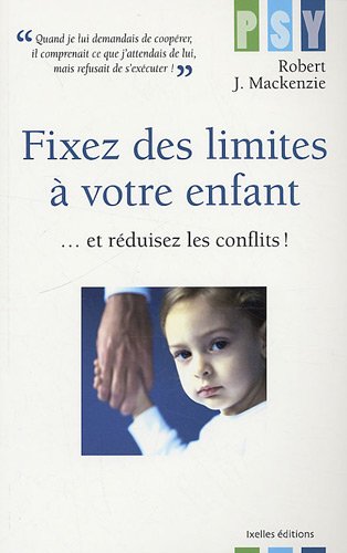 Imagen de archivo de Fixez des Limites  votre enfant et rduisez les conflits a la venta por medimops