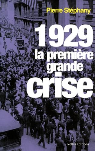 1929, la Premi?re Grande Crise.