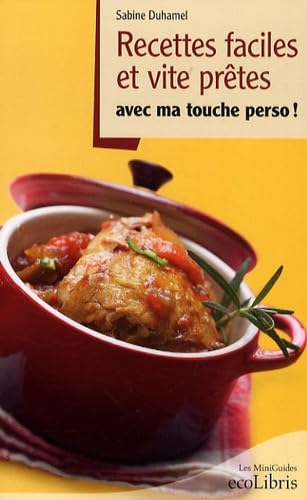 Beispielbild fr Recettes faciles et vite prtes : Avec ma touche perso ! zum Verkauf von medimops