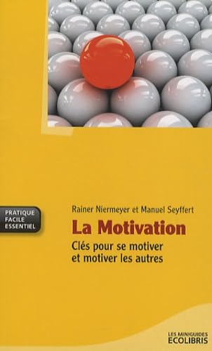 Stock image for La Motivation : Cls pour se motiver et motiver les autres for sale by medimops