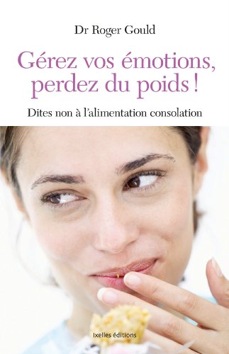 Imagen de archivo de Grez vos motions, perdez du poids ! : Dites non  l'alimentation consolation a la venta por medimops