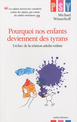 Beispielbild fr Pourquoi nos enfants deviennent des tyrans : L'chec de la relation adulte-enfant zum Verkauf von medimops