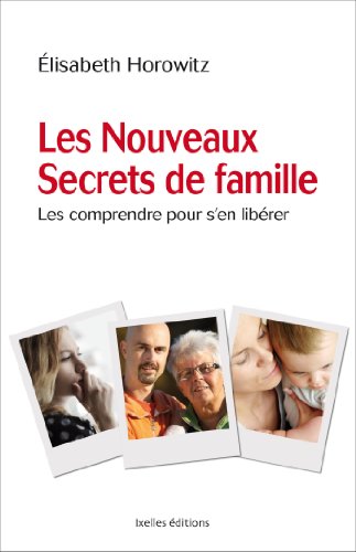 Beispielbild fr Les nouveaux secrets de famille: Les comprendre pour s'en lib rer zum Verkauf von LeLivreVert