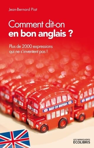 Stock image for Comment dit-on en bon anglais ?: Plus de 2000 expressions qui ne s'inventent pas ! for sale by Ammareal