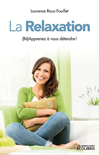 9782875152718: La Relaxation: (R) Apprenez  vous dtendre ! (IX.MIN.GUI.ECOL)
