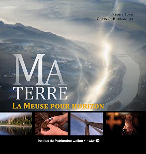 Stock image for Ma terre: La Meuse pour horizon for sale by medimops