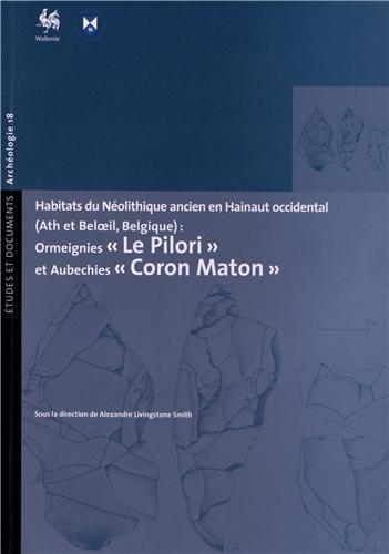 9782875220424: Habitats du Nolithique ancien en Hainaut occidental (Ath et Beloeil, Belgique) : Ormeignies "Le Pilori" et Aubechies "Coron Maton"