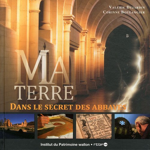 Stock image for Ma Terre: Dans le secret des abbayes for sale by Ammareal