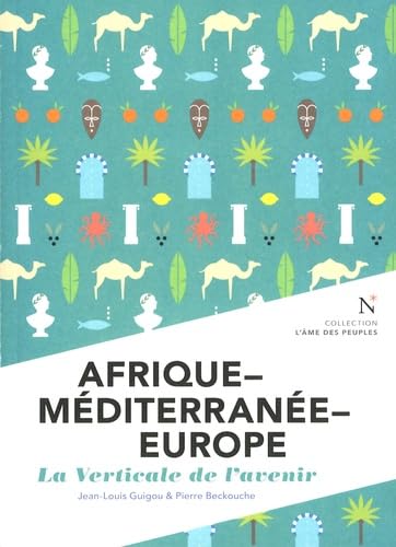 Beispielbild fr Afrique-Mditerrane-Europe / La verticale de l'avenir zum Verkauf von Ammareal