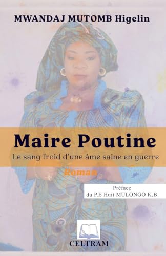 9782875240095: Maire Poutine: Le sang froid d'une me saine en guerre (French Edition)