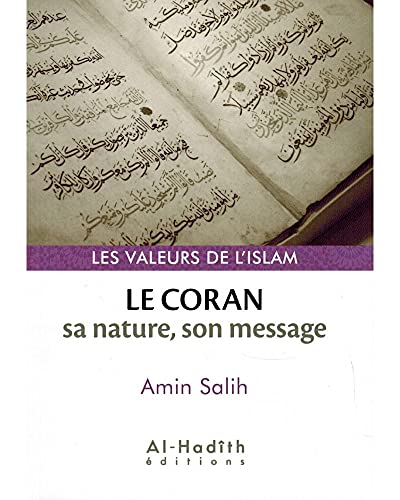 Beispielbild fr Le Coran: Sa Nature, Son Message zum Verkauf von Librairie Th  la page