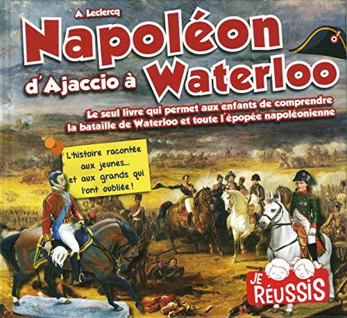 Beispielbild fr NAPOLEON, D'AJACCIO A WATERLOO zum Verkauf von medimops