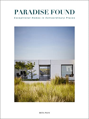 Paradise Found: Exceptional Homes in Extraordinary Places - Woods
