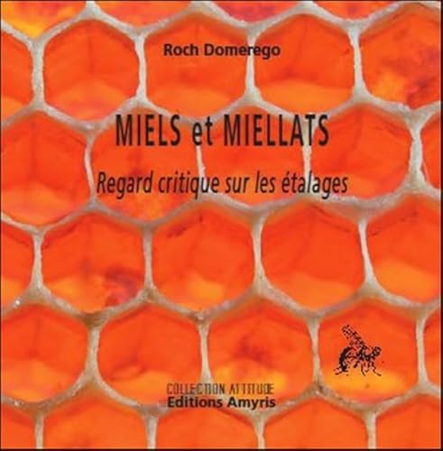 Stock image for Miels et miellats : Regard critique sur les talages for sale by Revaluation Books