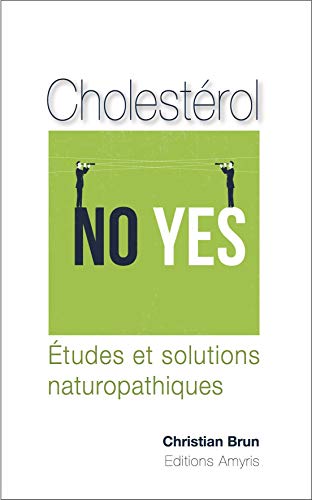 Beispielbild fr Cholestrol - No Yes - Etudes et solutions naturopathiques zum Verkauf von medimops