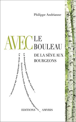 Beispielbild fr Avec le bouleau : De la sve aux bourgeons zum Verkauf von Revaluation Books