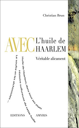 Beispielbild fr Avec l'huile de Haarlem : Vritable alicament zum Verkauf von Revaluation Books