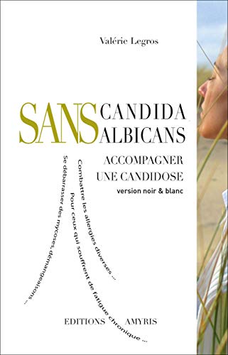 Beispielbild fr Sans candida albicans ; accompagner une candidose zum Verkauf von Librairie Laumiere