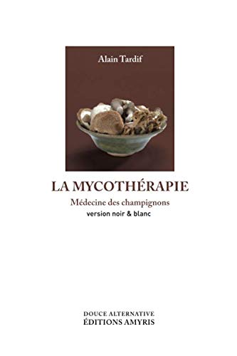 Beispielbild fr La mycothrapie: Mdecine des champignons (French Edition) zum Verkauf von Books Unplugged