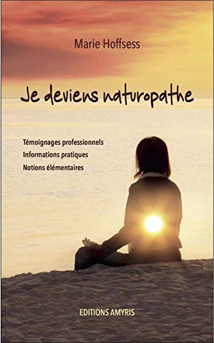 Beispielbild fr Je deviens naturopathe : Tmoignages professionnels, Informations pratiques, Notions lmentaires zum Verkauf von medimops