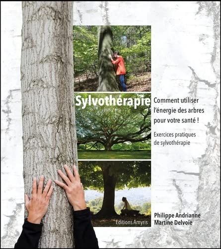 Imagen de archivo de Sylvothrapie: Comment utiliser l'nergie des arbres pour votre sant a la venta por medimops