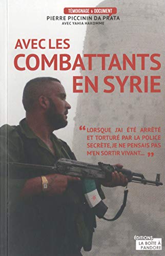 Imagen de archivo de Avec les combattants de Syrie [Paperback] Piccinin da prata, Pierre and Hakomme, Yahia a la venta por LIVREAUTRESORSAS