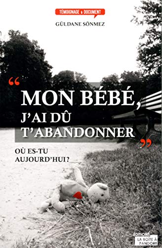 Beispielbild fr Mon bb, j'ai d t'abandonner zum Verkauf von Ammareal