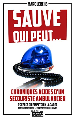 Stock image for Sauve qui peut. chroniques acides d'un secouriste ambulancier for sale by Ammareal