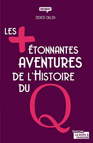 Stock image for Les plus tonnantes aventures de l'Histoire du Q for sale by Ammareal
